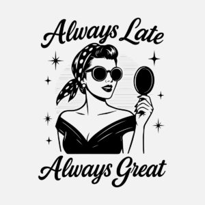 Always late, always great