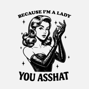 Because I_m a lady