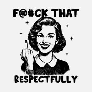 F_ that respectfuly