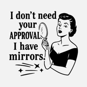 i don_t need your approval