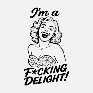 I_m a F_ing delight