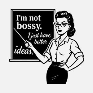 I_m not bossy
