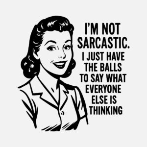 I_m not sarscatic