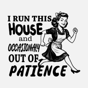 I run this house
