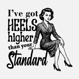 I_ve got high heels higher