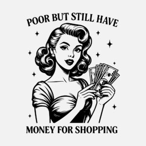 Poor but still have money to shop