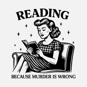 Reading because murder is wrong