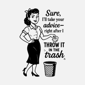 Sure I_ll take your advice